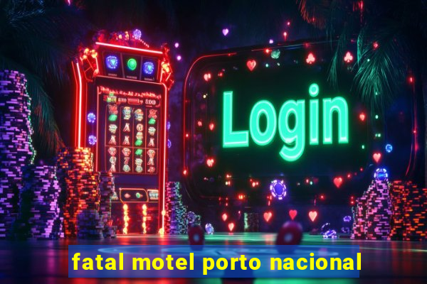 fatal motel porto nacional